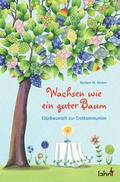 Cover: Wachsen wie ein guter Baum - Lahn-Verlag