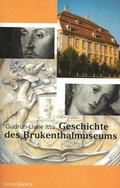 Cover: Geschichte des Brukenthalmuseums - Schiller Verlag
