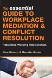 Abbildung von: The Essential Guide to Workplace Mediation and Conflict Resolution - Kogan Page Ltd