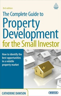 Enlarge image Cover: The Complete Guide to Property Development for the Small Investor - Kogan Page Ltd