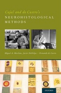Abbildung von: Cajal and de Castro's Neurohistological Methods - OUP USA