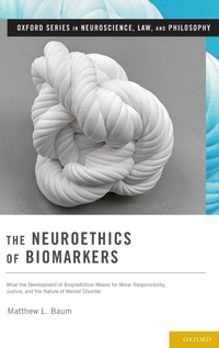 Enlarge image Cover: The Neuroethics of Biomarkers - Oxford University Press Inc