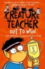 Cover: Creature Teacher: Out to Win - Oxford University Press