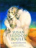 Cover: Susan Seddon Boulet a Retrospective A254 - Pomegranate Europe Ltd