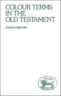 Enlarge image Cover: Colour Terms in the Old Testament - Continuum International Publishing Group - Sheffie