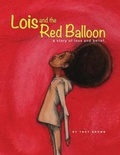 Cover: Lois and the Red Balloon - Brown Sugar Press
