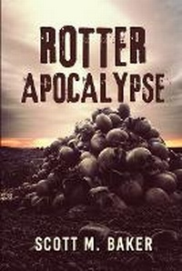 Enlarge image Cover: Rotter Apocalypse - Scott M. Baker