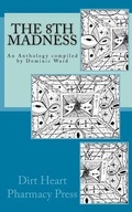 Cover: The 8th Madness - Dirt Heart Pharmacy Press