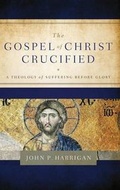 Cover: The Gospel of Christ Crucified - Paroikos Publishing