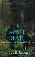 Cover: A Small Death - James E. Crouch