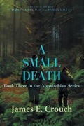 Cover: A Small Death - James E. Crouch