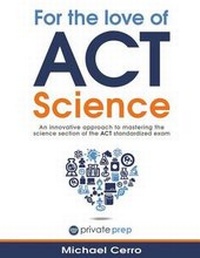Enlarge image Cover: For the Love of ACT Science - Private Prep