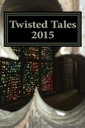 Cover: Twisted Tales 2015 - Raging Aardvark Publishing