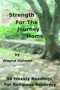 Cover: Strength for the Journey Home - Religious Recovery Press