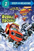 Cover: Bubble Trouble! (Blaze and the Monster Machines) - Penguin USA