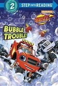 Cover: Bubble Trouble! (Blaze and the Monster Machines) - Penguin USA
