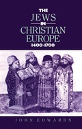 Cover: The Jews in Christian Europe 1400-1700 - Routledge