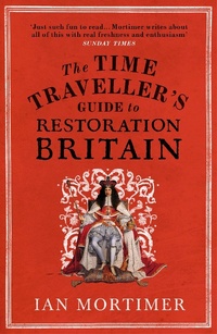 Enlarge image Cover: The Time Traveller's Guide to Restoration Britain - Vintage Digital