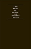 Cover: King Abdul Aziz: Diplomacy and Statecraft 1902-1953 4 Volume Hardback Set - Cambridge University Press