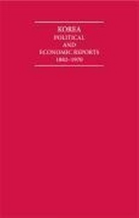Abbildung von: Korea Political and Economic Reports 1882-1970 14 Volume Hardback Set - Cambridge Archive Editions