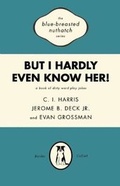 Cover: But I Hardly Even Know Her! - Rare Bird Books