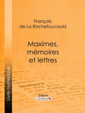 Cover: Maximes, m&eacute;moires et lettres - Ligaran