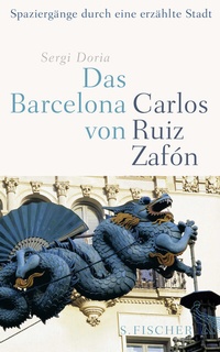 Abbildung von: Das Barcelona von Carlos Ruiz Zafón - S. Fischer