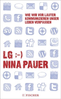 Abbildung von: LG;-) Wie wir vor lauter Kommunizieren unser Leben verpassen - S. Fischer