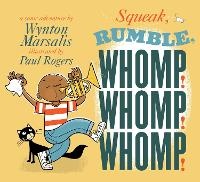 Enlarge image Cover: Squeak, Rumble, Whomp! Whomp! Whomp! - Candlewick Press,U.S.