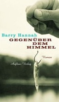 Cover: Gegen&uuml;ber dem Himmel - Aufbau