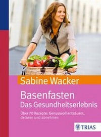 Bild: Basenfasten. Das Gesundheitserlebnis - TRIAS