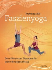 Abbildung von: Faszienyoga - Die effektivsten Übungen für jeden Bindegewebstyp - Irisiana