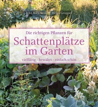 Abbildung von: Die richtigen Pflanzen für Schattenplätze im Garten - DVA