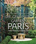 Cover: Die geheimen G&auml;rten von Paris - DVA
