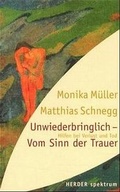 Cover: Unwiederbringlich - vom Sinn der Trauer - Verlag Herder