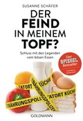 Cover: Der Feind in meinem Topf? - Goldmann