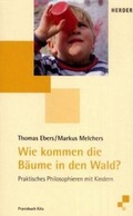 Cover: Wie kommen die B&auml;ume in den Wald? - Verlag Herder