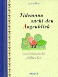 Cover: Tidemann sucht den Augenblick - Verlag Herder
