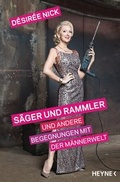 Cover: S&auml;ger und Rammler und andere Begegnungen mit der M&auml;nnerwelt - Heyne