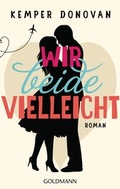 Cover: Wir beide, vielleicht - Goldmann