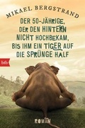 Cover: Der F&uuml;nfzigj&auml;hrige, der den Hintern nicht hochbekam, bis ihm ein Tiger auf die Spr&uuml;nge half - btb