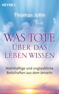 Cover: Was Tote &uuml;ber das Leben wissen - Heyne