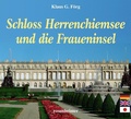 Abbildung von: Schloss Herrenchiemsee und die Fraueninsel - Rosenheimer Verlagshaus