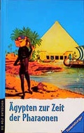 Cover: &Auml;gypten zur Zeit der Pharaonen - Ravensburger