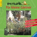 Cover: F&uuml;r kleine G&auml;rtner - Ravensburger