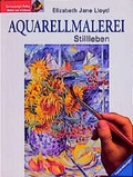 Cover: Aquarellmalerei. Stillleben - Ravensburger