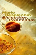 Cover: Bis sp&auml;ter, Prinzessin - Rowohlt