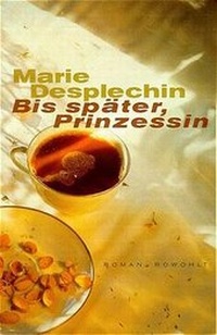 Enlarge image Cover: Bis später, Prinzessin - Rowohlt