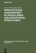 Cover: Produktionsmanagement in modularen Organisationsstrukturen - De Gruyter Oldenbourg