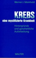 Cover: Krebs - eine mystifizierte Krankheit - Patmos